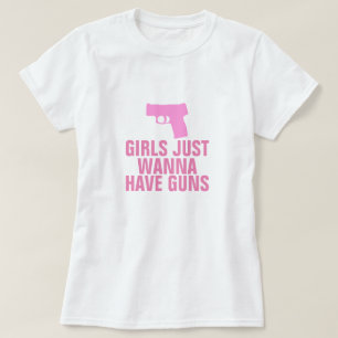 Meisjes willen gewoon Pistolen hebben T-shirt
