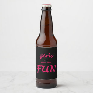 meisjes willen gewoon plezier hebben bier etiket