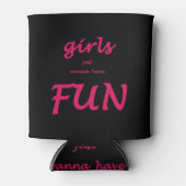 meisjes willen gewoon plezier hebben blikjeskoeler (Voorkant)