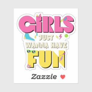 Meisjes willen gewoon plezier hebben jaren 80 nost sticker