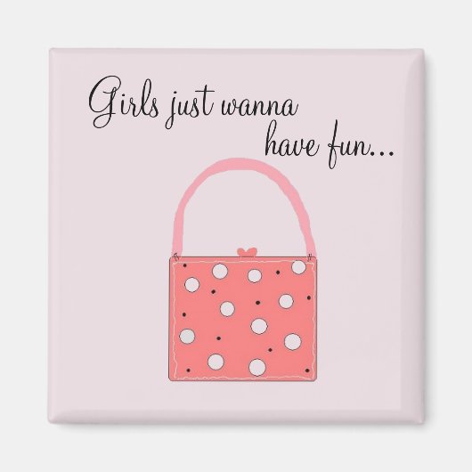 Meisjes willen gewoon plezier hebben... magneet (Voorkant)