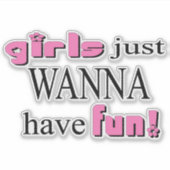 Meisjes willen gewoon plezier hebben! Sticker (Voorkant)