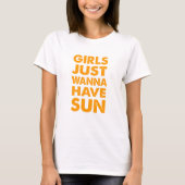 Meisjes willen gewoon zon hebben t-shirt (Voorkant)