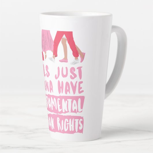 Meisjes willen grondrechten latte mok (Rechterhoek)