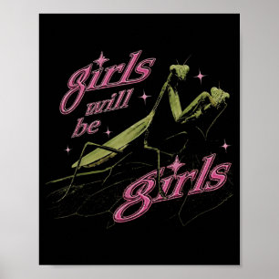 Meisjes Willen Meisjes Bidsprinkhaan Poster