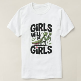 Meisjes Willen Meisjes Zijn – bidsprinkhaan Donker T-shirt