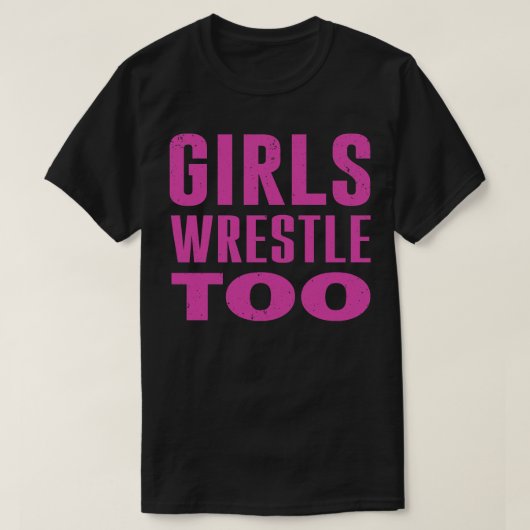 Meisjes worstelen ook t-shirt (Design voorkant)