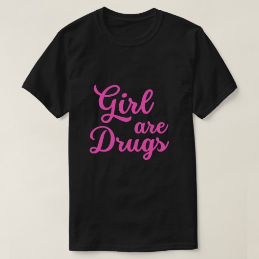 meisjes zijn drugs shirt (Design voorkant)