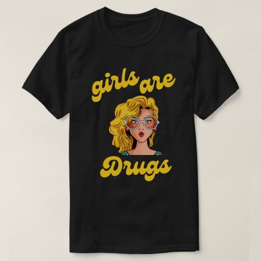 meisjes zijn drugs shirt (Design voorkant)