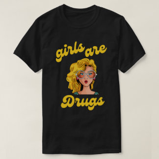 meisjes zijn drugs shirt