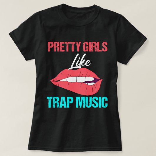 meisjes zoals Trap Music Rap Hip Hop Techno T-shirt (Design voorkant)