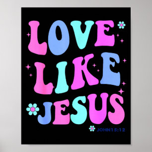 Meisjesliefde zoals Jezus Schattige Christelijke T Poster