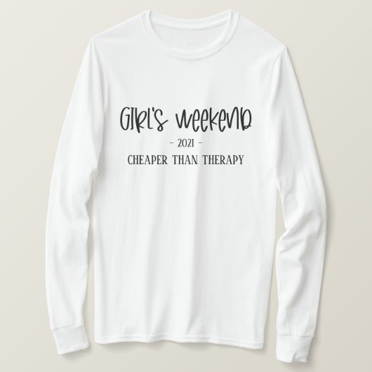 Meisjesweekendgoedkoper dan Therapy Funny T-Shirt (Design voorkant)