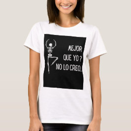 MEJOR QUE YO NO LO CREO T-SHIRT