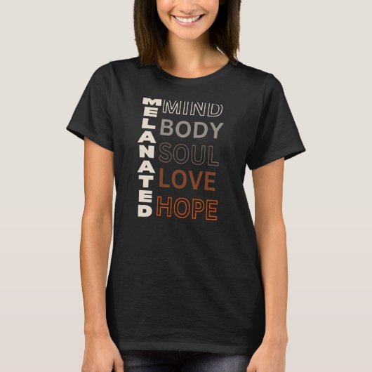 Melanated Mind Body Soul Love Hope T-shirt (Voorkant)