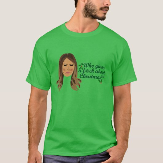 Melania Trump die een F*ck geeft over Kerstmis T-shirt (Voorkant)