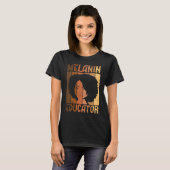 Melanin Educator African American Teacher Black Ac T-shirt (Voorkant volledig)