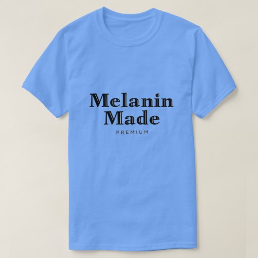 Melanin Made T-Shirt (Design voorkant)