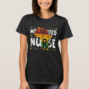 Melanine Neurse Melanin Black African Black Histor T-shirt