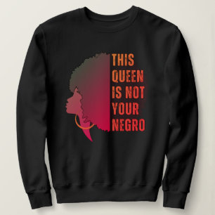Melanine Queen NIET UW NEGRO Afro Trui