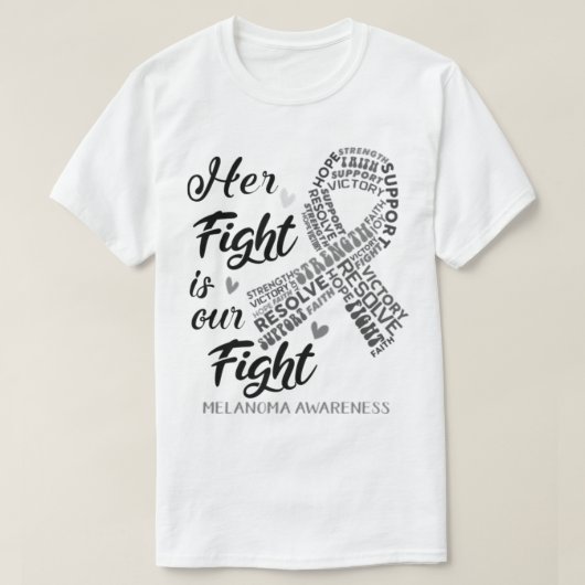 Melanoma Awareness Her Fight is our Fight  T-shirt (Design voorkant)