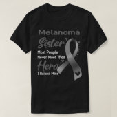 Melanoma Sister Most People Never Meet Their Hero  T-shirt (Design voorkant)