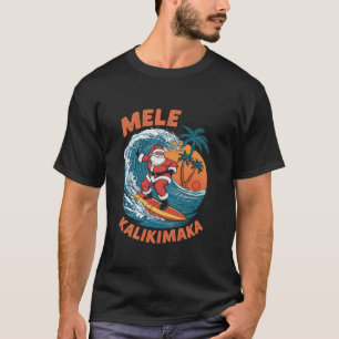 Mele Kalikimaka Hawaii Santa Hawaiian Merry Christ T-shirt