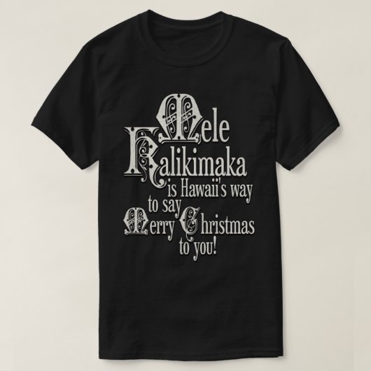 Mele Kalikimaka is een manier om Merry Christus te T-shirt (Design voorkant)