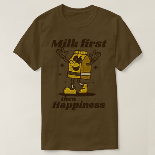 Melk eerst dan geluk t-shirt (Design voorkant)