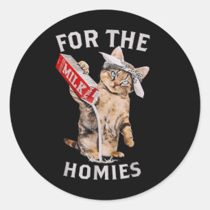 Melkkat voor de homies & amp; Grappige meme Schatt Ronde Sticker