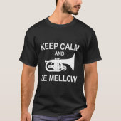 Mellophone Blijf kalm en wees zacht marcherende ba T-shirt (Voorkant)