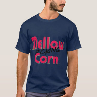 Mellow bleeping Corn Kentucky Straight Corn Shirts
