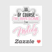 Melody, natuurlijk ben ik Geweldige naam Sticker (Vel)