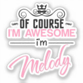 Melody, natuurlijk ben ik Geweldige naam Sticker (Voorkant)