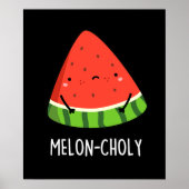Melon-choly Funny Sad Watermelon Pun Dark BG Poster (Voorkant)