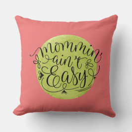 Melon en Green Mommin'Ain't Easy Sierkussen