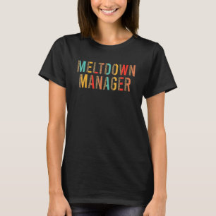 Meltdown Manager Daycare Provider T-shirt