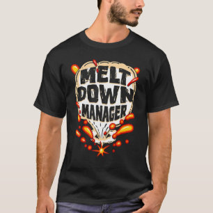 Meltdown Manager School Daycare Provider T-shirt