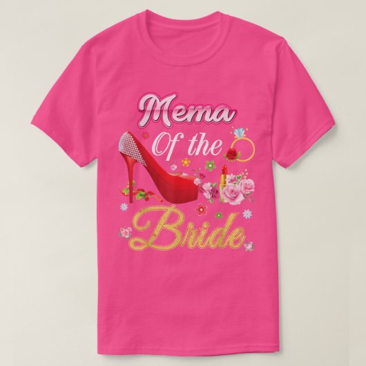 Mema Of The Bride Happy Wedding Flower Pink Shoe M T-shirt (Design voorkant)