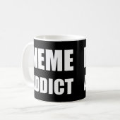 "Meme Addict"-ontwerp voor witte tekst Koffiemok (Voorkant links)
