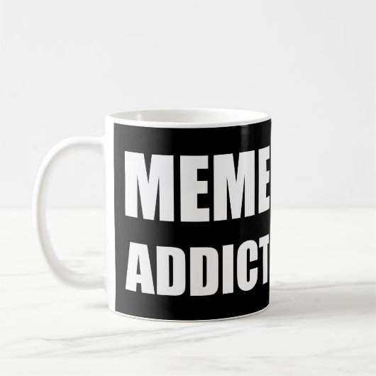 "Meme Addict"-ontwerp voor witte tekst Koffiemok (Links)