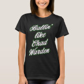 Meme Ballin zoals Chad Warden T-shirt (Voorkant)