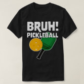 Meme Bruh Pickleball T-shirt (Design voorkant)