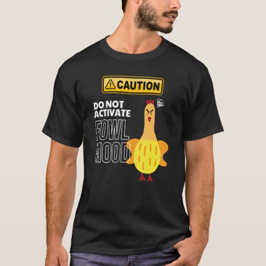 Meme Caution Fowl Mood Angry Chicken Pet Humor T-shirt (Voorkant)