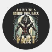 Meme If They Talk Behind Your Back Fart Alpha Wolf Ronde Sticker (Voorkant)