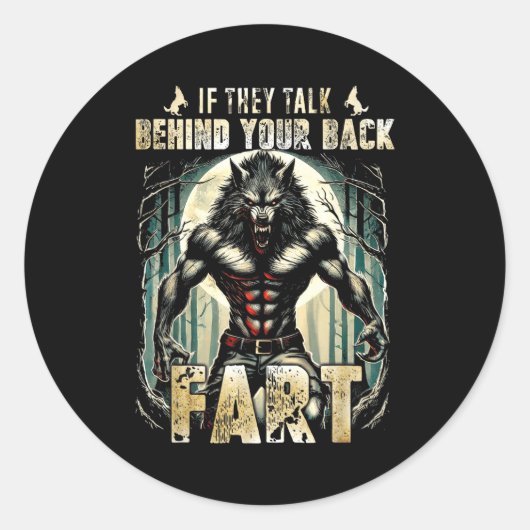 Meme If They Talk Behind Your Back Fart Alpha Wolf Ronde Sticker (Voorkant)
