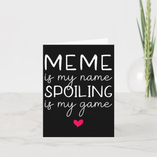 Meme Is Mijn Naam Bederven Is Mijn Game Grappig Kaart (Voorkant)