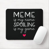 Meme is My Name Spoiling is mijn spel grappig Muismat (Met muis)