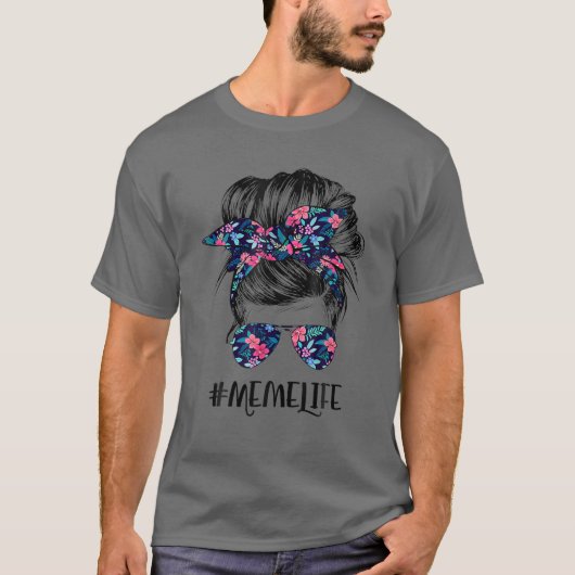 Meme Life Messy Hair Bun Flower Women Moederdag T-shirt (Voorkant)