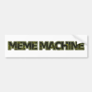 Meme Machine Bumpersticker